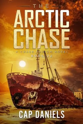 La persecución del Ártico: Una novela de Chase Fulton - The Arctic Chase: A Chase Fulton Novel