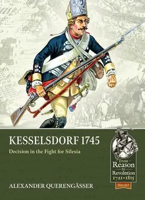 Kesselsdorf 1745: Decisión en la lucha por Silesia - Kesselsdorf 1745: Decision in the Fight for Silesia