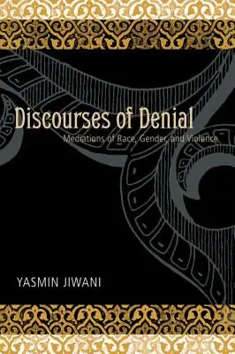 Discursos de negación: Mediaciones de raza, género y violencia - Discourses of Denial: Mediations of Race, Gender, and Violence