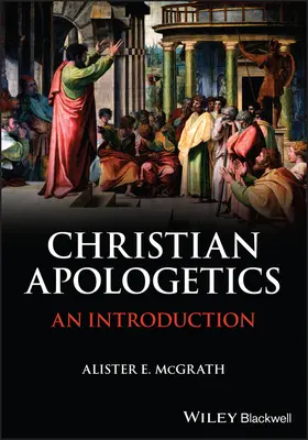 Apologética cristiana - Introducción (McGrath Alister E. (Universidad de Oxford)) - Christian Apologetics - An Introduction (McGrath Alister E. (University of Oxford))