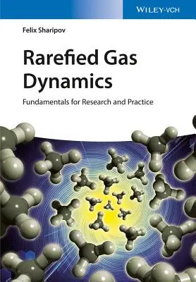 Dinámica de gases rarificados: Fundamentos para la investigación y la práctica - Rarefied Gas Dynamics: Fundamentals for Research and Practice