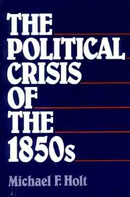 La crisis política de la década de 1850 - The Political Crisis of the 1850s