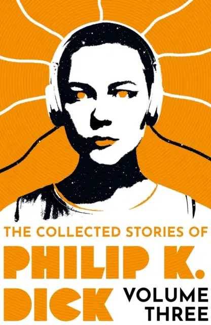 Historias recopiladas de Philip K. Dick Volumen 3 - Collected Stories of Philip K. Dick Volume 3