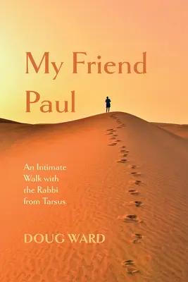 Mi amigo Pablo: Un paseo íntimo con el rabino de Tarso - My Friend Paul: An Intimate Walk with the Rabbi from Tarsus