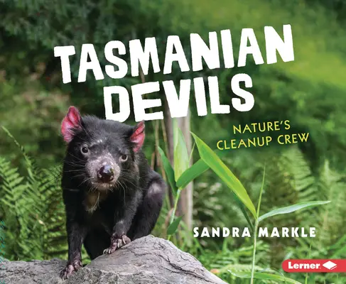 Diablos de Tasmania: equipo de limpieza de la naturaleza - Tasmanian Devils: Nature's Cleanup Crew