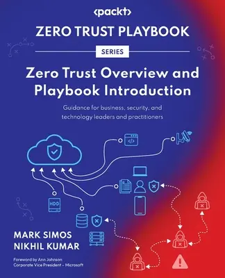 Zero Trust Overview and Playbook Introducción: Guía para líderes y profesionales de la empresa, la seguridad y la tecnología - Zero Trust Overview and Playbook Introduction: Guidance for business, security, and technology leaders and practitioners