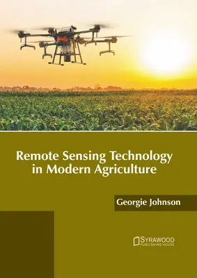 La teledetección en la agricultura moderna - Remote Sensing Technology in Modern Agriculture