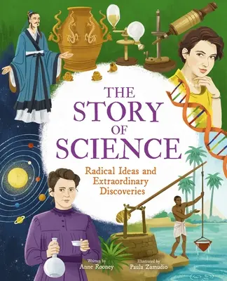 La historia de la ciencia: Ideas radicales y descubrimientos extraordinarios - The Story of Science: Radical Ideas and Extraordinary Discoveries