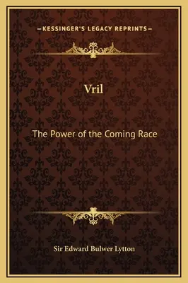 Vril: El poder de la raza venidera - Vril: The Power of the Coming Race