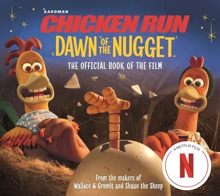 Chicken Run El amanecer de Nugget: El libro oficial de la película - Chicken Run Dawn of the Nugget: The Official Book of the Film