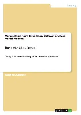 Simulación empresarial: Ejemplo de informe de reflexión de una simulación empresarial - Business Simulation: Example of a reflection report of a business simulation