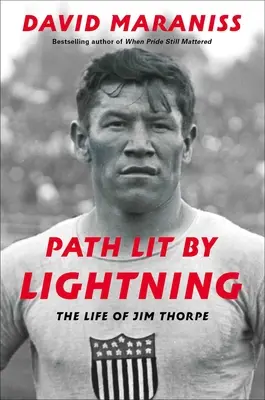 El camino iluminado por un rayo: La vida de Jim Thorpe - Path Lit by Lightning: The Life of Jim Thorpe