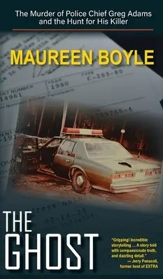 El fantasma: el asesinato del jefe de policía Greg Adams y la búsqueda de su asesino - The Ghost: The Murder of Police Chief Greg Adams and the Hunt for His Killer