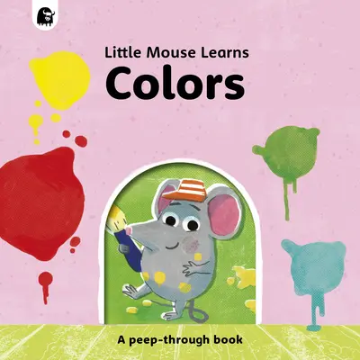 Los colores: Un libro para mirar - Colors: A Peep-Through Book