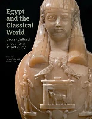 Egipto y el mundo clásico: Encuentros interculturales en la Antigüedad - Egypt and the Classical World: Cross-Cultural Encounters in Antiquity