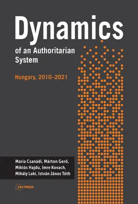 Dinámica de un sistema autoritario: Hungría, 2010-2021 - Dynamics of an Authoritarian System: Hungary, 2010-2021