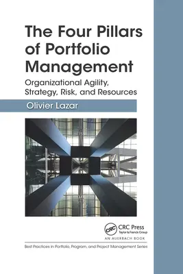 Los cuatro pilares de la gestión de carteras: Agilidad organizativa, estrategia, riesgo y recursos - The Four Pillars of Portfolio Management: Organizational Agility, Strategy, Risk, and Resources