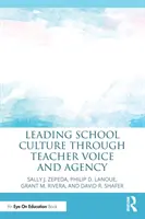 Liderar la cultura escolar a través de la voz y la acción del profesorado - Leading School Culture through Teacher Voice and Agency