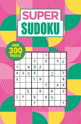 Super Sudoku: Más de 300 puzzles - Super Sudoku: Over 300 Puzzles