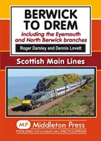 Berwick a Drem - La línea principal de la costa este, incluidos los ramales de Eyemouth y North Berwick - Berwick to Drem - The East Coast Main Line Including Eyemouth and North Berwick Branches