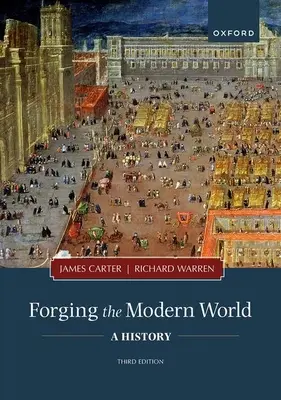 Forjar el mundo moderno: Una historia - Forging the Modern World: A History