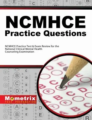 NCMHCE Preguntas de Práctica: NCMHCE Practice Tests & Exam Review for the National Clinical Mental Health Counseling Examination (en inglés) - NCMHCE Practice Questions: NCMHCE Practice Tests & Exam Review for the National Clinical Mental Health Counseling Examination