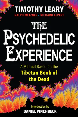 La experiencia psicodélica: Manual basado en el Libro tibetano de los muertos - The Psychedelic Experience: A Manual Based on the Tibetan Book of the Dead