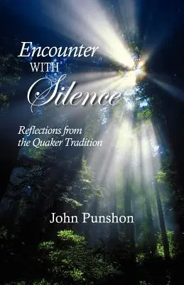 Encuentro con el silencio: Reflexiones desde la tradición cuáquera - Encounter With Silence: Reflections from the Quaker Tradition