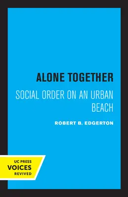 Juntos solos: Orden social en una playa urbana - Alone Together: Social Order on an Urban Beach