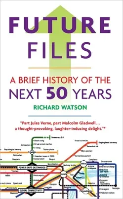 Archivos del futuro: Breve historia de los próximos 50 años - Future Files: A Brief History of the Next 50 Years