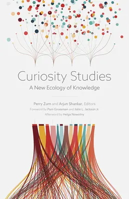 Estudios sobre la curiosidad: Una nueva ecología del conocimiento - Curiosity Studies: A New Ecology of Knowledge