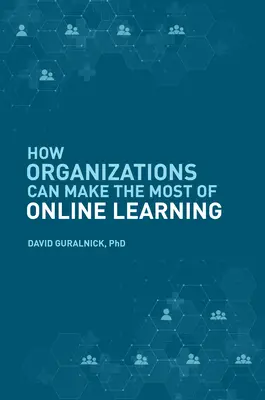 Cómo las organizaciones pueden sacar el máximo partido del aprendizaje en línea - How Organizations Can Make the Most of Online Learning