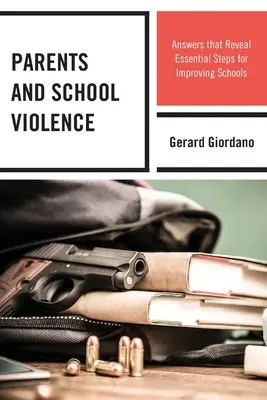 Los Padres y la Violencia Escolar: Respuestas que Revelan Pasos Esenciales para Mejorar las Escuelas - Parents and School Violence: Answers That Reveal Essential Steps for Improving Schools