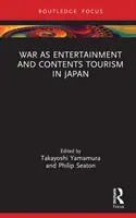 La guerra como entretenimiento y el turismo de contenidos en Japón - War as Entertainment and Contents Tourism in Japan