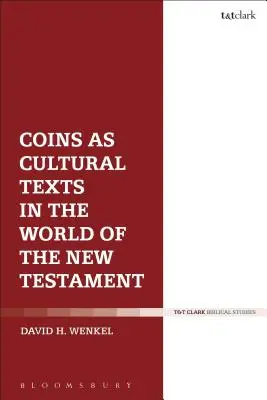 Las monedas como textos culturales en el mundo del Nuevo Testamento - Coins as Cultural Texts in the World of the New Testament