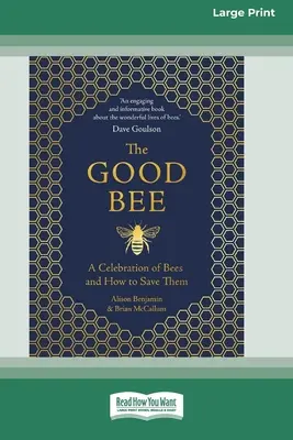 La Abeja Buena: Una celebración de las abejas y cómo salvarlas (16pt Large Print Edition) - The Good Bee: A Celebration of Bees and How to Save Them (16pt Large Print Edition)