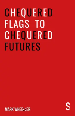 Banderas a cuadros para futuros a cuadros: Nueva versión revisada y actualizada de 2020 - Chequered Flags to Chequered Futures: New Revised and Updated 2020 Version