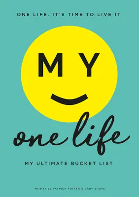 Mi única vida. Mi lista de cosas que hacer antes de morir - My One Life. My Ultimate Bucket List