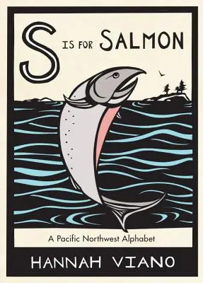 S de Salmón: Un alfabeto del noroeste del Pacífico - S Is for Salmon: A Pacific Northwest Alphabet