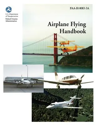 Manual de vuelo en avión (FAA-H-8083-3a) - Airplane Flying Handbook (FAA-H-8083-3a)