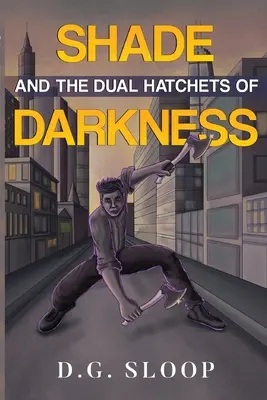 La sombra y las dos hachas de la oscuridad - Shade and the Dual Hatchets of Darkness