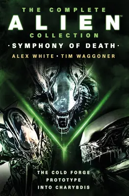 La colección completa de Alien: Sinfonía de la Muerte (La Fragua Fría, Prototipo, Into Charybdis) - The Complete Alien Collection: Symphony of Death (the Cold Forge, Prototype, Into Charybdis)