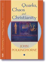 Quarks, caos y cristianismo: Preguntas a la ciencia y a la religión - Quarks, Chaos and Christianity: Questions to Science and Religion