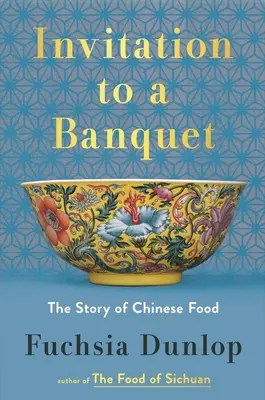 Invitación a un banquete: La historia de la comida china - Invitation to a Banquet: The Story of Chinese Food