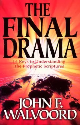 Drama Final - 14 Claves para Entender las Escrituras Proféticas - Final Drama - 14 Keys to Understanding the Prophetic Scriptures