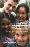 Manual de orientación escolar: una introducción concisa y accesible - School-Based Counselling Primer - A Concise, Accessible Introduction