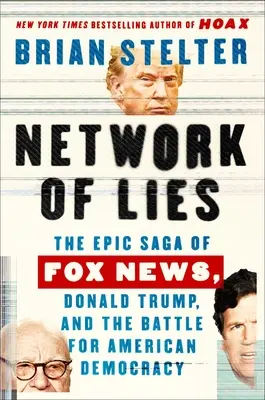 Red de mentiras: La épica saga de Fox News, Donald Trump y la batalla por la democracia estadounidense - Network of Lies: The Epic Saga of Fox News, Donald Trump, and the Battle for American Democracy