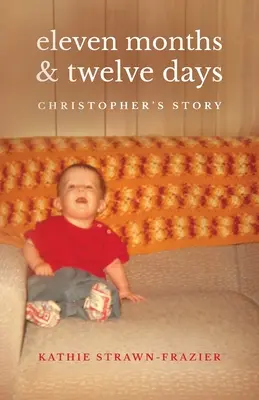 Once meses y doce días: La historia de Christopher - Eleven Months & Twelve Days: Christopher's Story