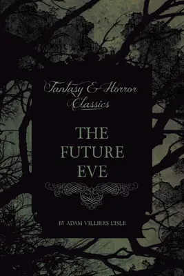 La Eva futura (Clásicos de fantasía y terror) - The Future Eve (Fantasy and Horror Classics)