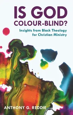 ¿Es Dios daltónico? - Perspectivas de la teología negra para el ministerio cristiano - Is God Colour-Blind? - Insight from Black Theology for Christian Ministry